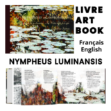 Book Nympheus Luminansis, the Waterlilies of Light - Laurence Sanois, artist